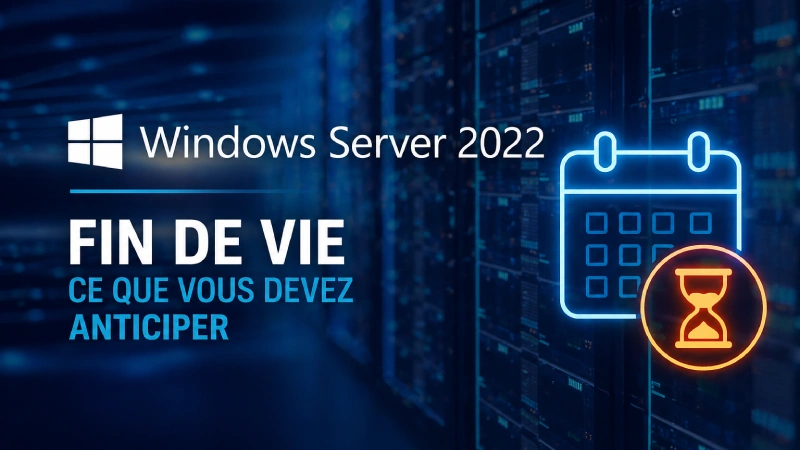 Fin de Vie de Windows Server 2022 : Ce Que Vous Devez Anticiper