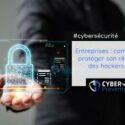 Cybercriminalité : Comment Protéger Votre Entreprise Contre Les Fuites De Données ?